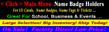 Click Main Menu: Name Badge Holders