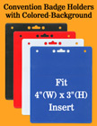 4"(W)x3"(H) Color Badge Holders: For Most Popular Convention Badges
