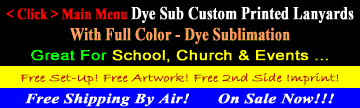 Click Main Menu: Dye Sub Custom Printed Lanyard Supplies