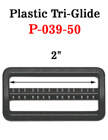 2" Jumbo Size Plastic Tri-Glides: Strap Connectors P-039-50/Per-Piece